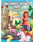 Unicornios, Sirena Y Hada : Lindo libro para colorear de fantasia y cuento de hadas, sirenas y unicornio para ninas, 45 paginas de adorables disenos para colorear. - Book