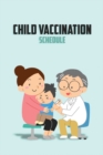 Child Vaccination Schedule : My Child's Health Record Keeper Log Book Vaccination Record Book for Babies Baby Health Log Personal Log Book - Book