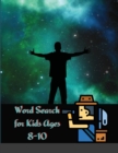 Word Search for Kids Ages 8-10 : Practice Spelling, Learn Vocabulary, and Improve Reading Skills With 51 page Puzzles - Book