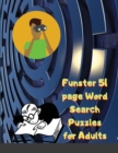 Funster 51 page Word Search Puzzles for Adults : Word Search Book for Adults with a Huge Supply of Puzzles - Book