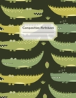 Composition Notebook : Wide Ruled Lined Paper: Large Size 8.5x11 Inches, 110 pages. Notebook Journal: Smiling Crocodile Cactus Workbook for Children Preschoolers Students Teens Kids for School Writing - Book