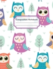 Composition Notebook : Wide Ruled Lined Paper: Large Size 8.5x11 Inches, 110 pages. Notebook Journal: Cute Owls Forest Workbook for Children Preschoolers Students Teens Kids for School Writing Notes - Book