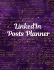 LinkedIn Posts Planner : Organizer to Plan All Your Posts & Content - Book