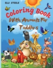Animals Coloring Book For Toddlers : Awesome Coloring Book for Little Kids Age 2-4, 4-8, Boys, Girls, Preschool and Kindergarten,50 big, simple and fun designs - Book