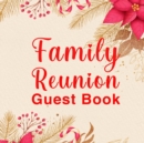 Family Reunion Guest Book : Perfect Family Reunion Guest Book / Guest Book For Family Get Together. Ideal Family Memory Book / Family Book. Great Memory Guest Book And Blank Guest Book For Your Specia - Book