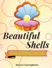 Beautiful Shells Coloring Book : Awesome Shells Coloring Book Adorable Shells Coloring Pages for Kids 25 Incredibly Cute and Lovable Shells - Book