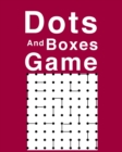 Dots And Boxes Game : Ultimate Dots And Boxes Game Is The Best Family Game For Woman And Men. Great Connect The Dots Game Which Includes Boxes Game And Dots Games. Great Dots And Boxes Game For Kids A - Book
