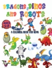 Dragons, Dinos And Robots : A Coloring Book For Boys Ages 2-4; 4-8 Nice And Big Illustrations - Book