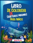 Libro De Colorear De Criaturas Marinas Para Ninos : !Un libro para colorear aventurero disenado para educar, entretener y naturaleza al amante de los animales marinos en tu NINO! - Book