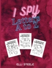 I Spy Letters A to Z : Amazing Colorful Alphabet A-Z Guessing Game for Littles Kids - Book