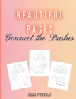 Beautiful Pages Connect the Dashes : Beautiful Coloring Book With Animals for Kids Age 3-5 - Book