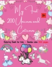 My First 200 Unicorns and Caticorns Coloring Book for Kids - Jumbo Size 200 pages : Big Format 8.5 x 11 in - 200 Clear Pages - No Repeating Pages - Age 3+ - 200 Adorable Designs - - Book