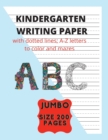 Kindergarten Writing Paper with dotted lines; A-Z letters to color and mazes A B C : Preschool handwriting paper with lines in Jumbo Size 200 pages - Book