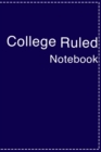 College Ruled Notebook : Wonderful College Ruled Notebook For Men And Women College Students. Ideal Notebooks College Ruled And Spiral Notebook College Ruled For All. Get This Notebook College Ruled A - Book