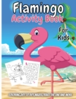 Flamingo Activity Book For Kids : A Fun Kid Workbook Game for Learning, Pink Bird Coloring, Dot to Dot, Word Search and More! - Book