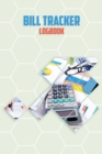 Bill Tracker Logbook : Simple Bill Payment Checklist Organizer - Book