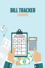 Bill Tracker Logbook : Planning Budget Journal - Book