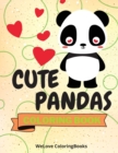 Cute Pandas Coloring Book : Funny Pandas Coloring Book Adorable Pandas Coloring Pages for Kids 25 Incredibly Cute and Lovable Pandas - Book