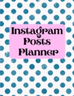 Instagram posts planner : Organizer to Plan All Your Posts & Content - Book