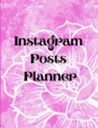 Instagram posts planner : Organizer to Plan All Your Posts & Content - Book