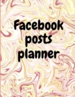 Facebook posts planner : Organizer to Plan All Your Posts & Content - Book