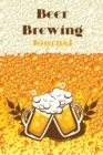 Beer Brewing Journal : A Complete Record of Beer Recipes and Brews - Book