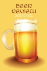 Beer Review Journal : Beer Tasting Logbook, The Perfect Gift for the Beer Lovers, Men and Women - Book