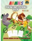 Animals Tracing And Coloring Book For Kids : Amazing Coloring Book for Little Kids Age 2-4, 4-8, Boys, Girls, Preschool and Kindergarten,50 big, simple and fun designs - Book
