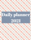 2021 Daily Planner : 12 Month Organizer, Agenda for 365 Days - Book