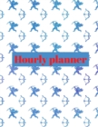 Hourly planner : Daily planner, organizer, journal, book, for kids, men, women. - Book