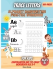 Trace Letters : Alphabet Handwriting Practice workbook for kids: Preschool writing Workbook with Sight words for Pre K, Kindergarten and Kids Ages 3-5 - Book