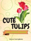 Cute Tulips Coloring Book : Awesome Tulips Coloring Book Adorable Tulips Coloring Pages for Kids 25 Incredibly Nice and Lovable Tulips - Book