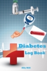 Diabetes Log Book : Blood Sugar Log Book for Adults, Diabetes Journal and Blood Sugar Log Book - Book