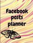 Facebook posts planner : Organizer to Plan All Your Posts & Content - Book