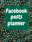 Facebook posts planner : Organizer to Plan All Your Posts & Content - Book