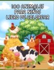 100 Animales Para Ninos Libro de Colorear : !Un libro para colorear aventurero disenado para entretener y la naturaleza al amante de los animales en tu NINO! - Book