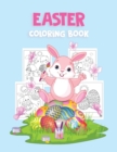 Easter Coloring Book : Beautiful Easter Coloring Book with 30 Cute and Fun Images, Ages 2-4 4-8: Big Coloring Pages for Kids, Toddlers, Boys and Girls - Book