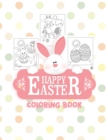 Happy Easter Coloring Book : Big Easter Coloring Book for Kids and Toddlers with 30 Cute and Fun Images, Ages 2-4 4-8 - Book