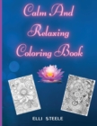 Calm And Relaxing Coloring Book : Relaxing Coloring Pages For Adults And Kids, Animals Nature, Flowers, Christmas And More Woderful Pages. - Book