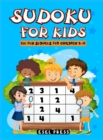 Sudoku for Kids : 200 Fun Sudokus for Children 9-12, Includes Solutions - Large Print 8.5 X 11 - Book