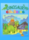 Dinosaur Coloring Book : Simple, Cute and Fun Dinosaur Coloring Book for Boys, Girls, Toddlers, Preschoolers - Book