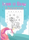 Learn to Draw Unicorns : Activity Book for Kids to Learn to Draw Cute Unicorns - Book