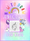 How to Draw Unicorns for kids Hardcover : Activity Book for Kids to Learn to Draw Cute Unicorns - Book