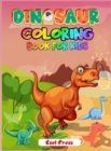 Dinosaur Coloring Book for Kids : Simple, Cute and Fun Dinosaur Coloring Book for Boys, Girls, Toddlers, Preschoolers - Book