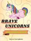Brave Unicorns Coloring Book : Cute Unicorns Coloring Book Adorable Unicorns Coloring Pages for Kids 25 Incredibly Cute and Lovable Unicorns - Book