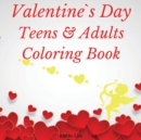 Valentine`s Day Teens and Adults Coloring Book : Lovely Valentine`s Day Mandala Coloring Book with Cute and Relaxing Mandala Coloring Pages - Book