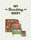 My Reading Diary : Book Review Journal, Reading Tracker, Great Gift for Book Lovers, White Paper, 8.5&#8243; x 11&#8243;, 110+ Pages - Book