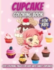 Cupcake Coloring Book For Kids : Cute Coloring Pages for Kids With Sweet Cupcakes Theme - Book