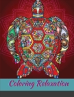 Coloring Relaxation : Adult Coloring Books: Mandala Designs - Book