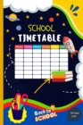 School Timetable : Middle-school / High-school Student Classroom Weekly Planner With To-Do List, Goals and Projects - Book